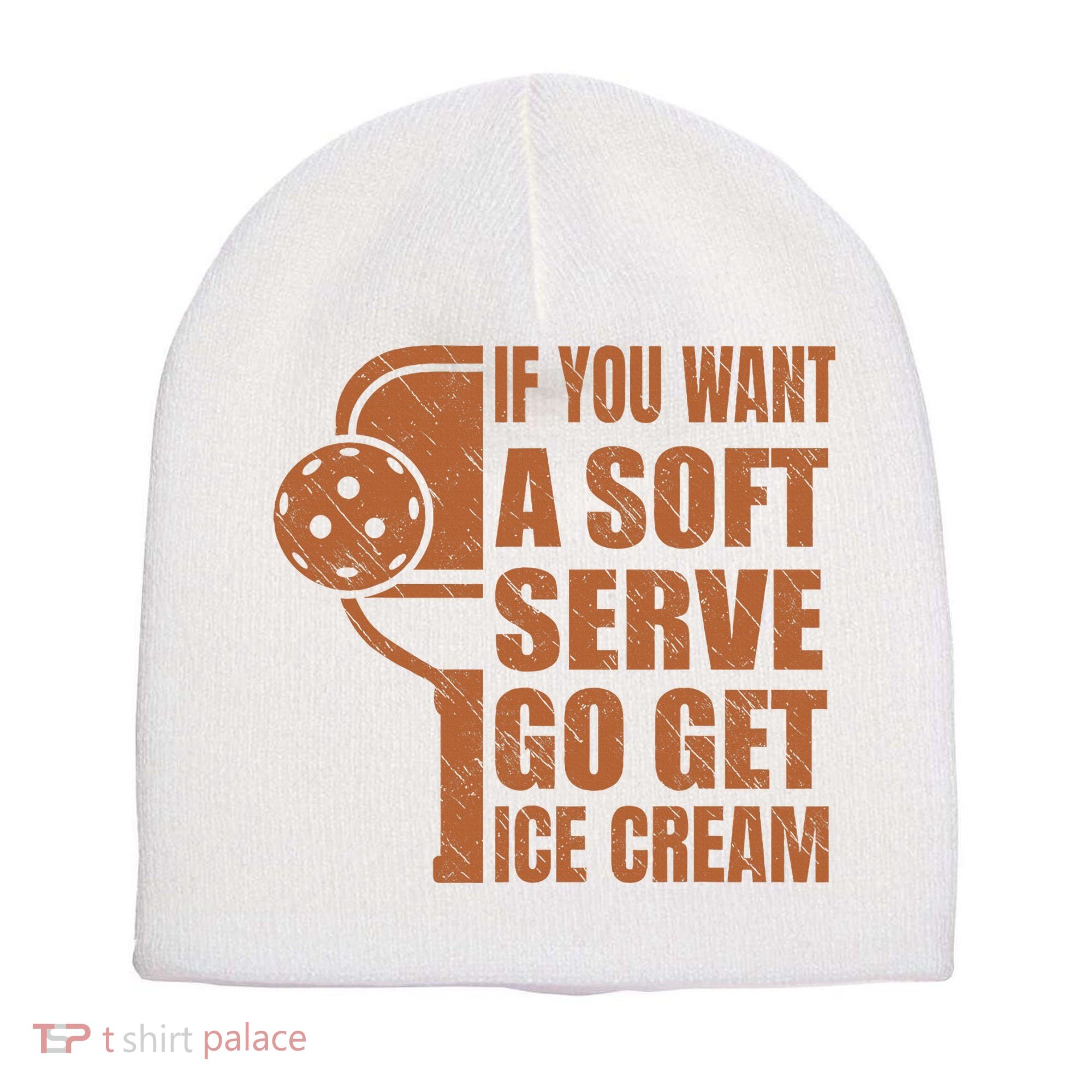 Funny Pickleball If You Want Soft Serve Go Get Ice Cream  Short Acrylic Beanie