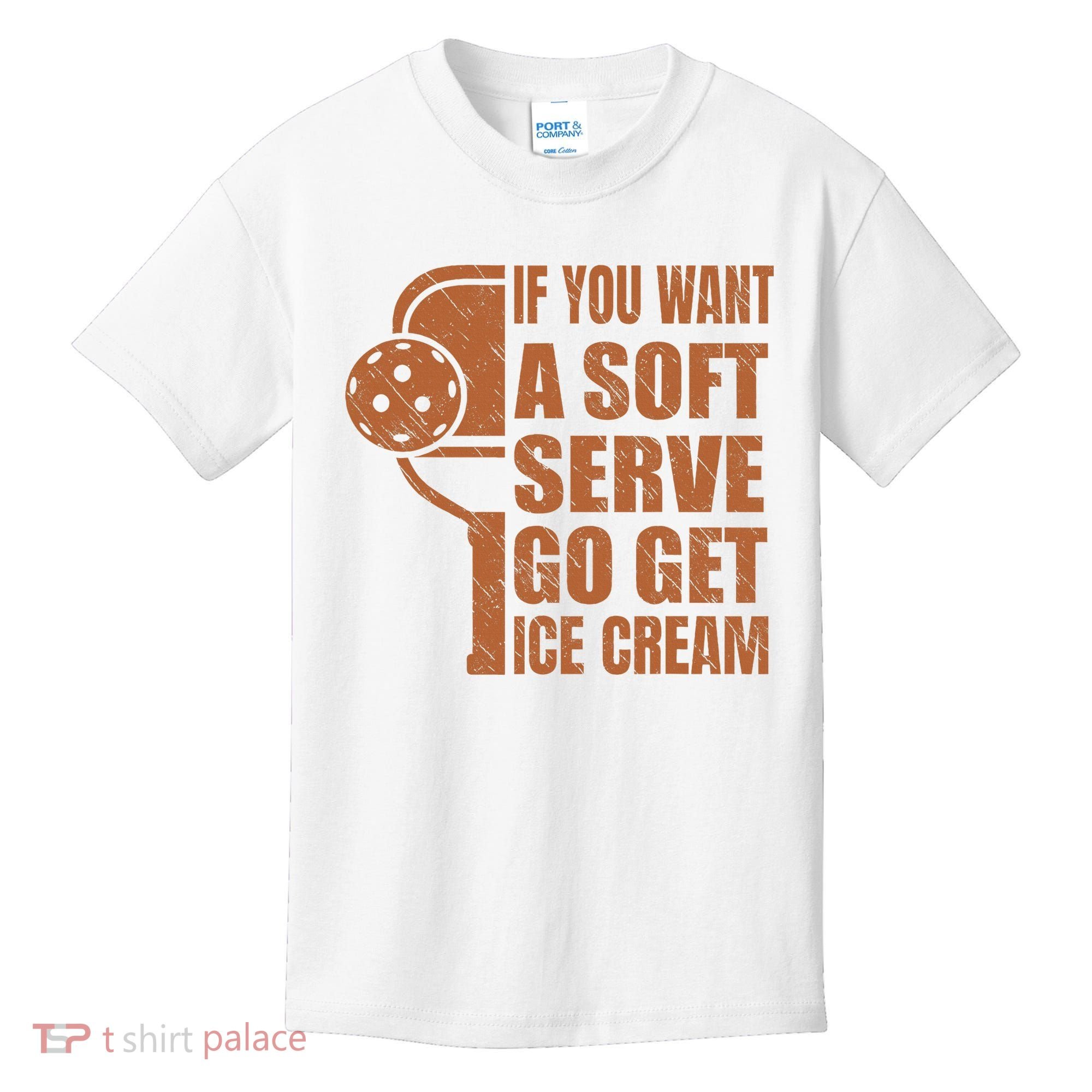 Funny Pickleball If You Want Soft Serve Go Get Ice Cream  Kids T-Shirt