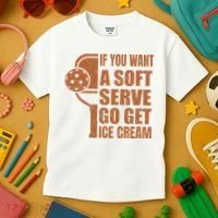 Funny Pickleball If You Want Soft Serve Go Get Ice Cream  Kids T-Shirt thumb 3