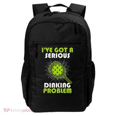 Funny Pickleball IVe Got A Serious Dinking Problem Backpack