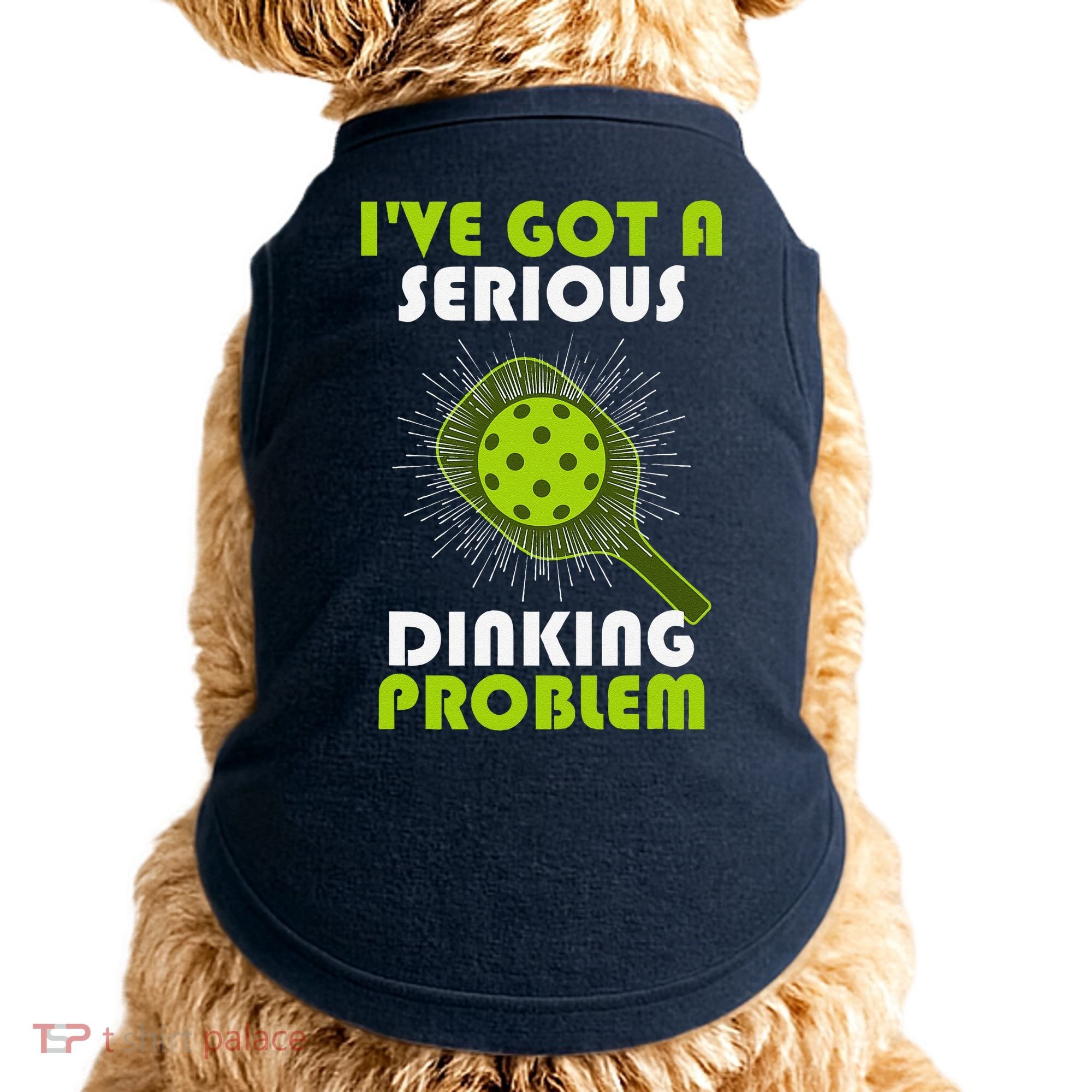 Funny Pickleball IVe Got A Serious Dinking Problem Doggie Tank
