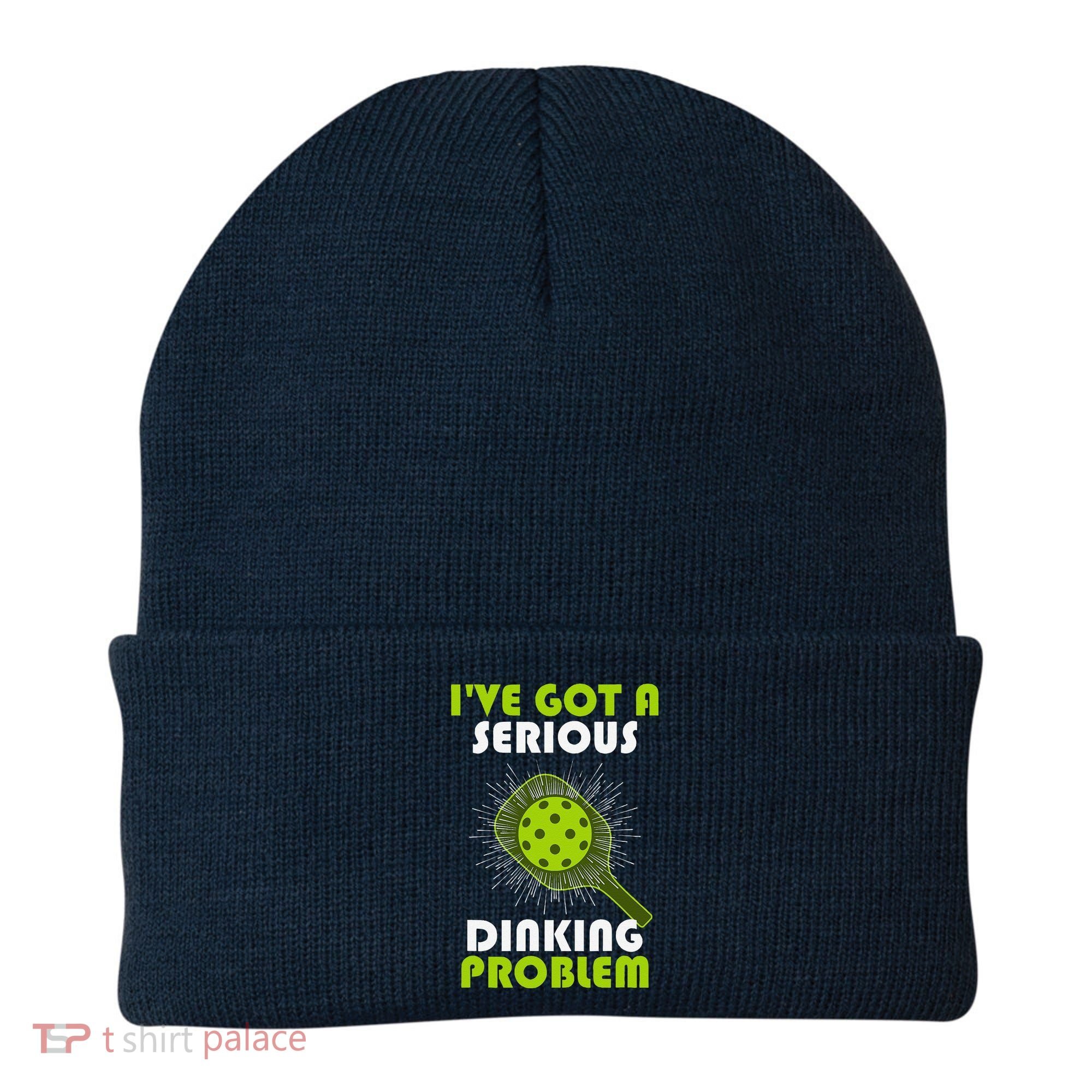 Funny Pickleball IVe Got A Serious Dinking Problem Beanie