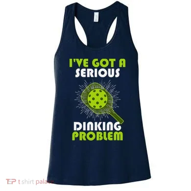 Funny Pickleball IVe Got A Serious Dinking Problem Women's Tank Top