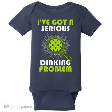 Funny Pickleball IVe Got A Serious Dinking Problem Baby Bodysuit
