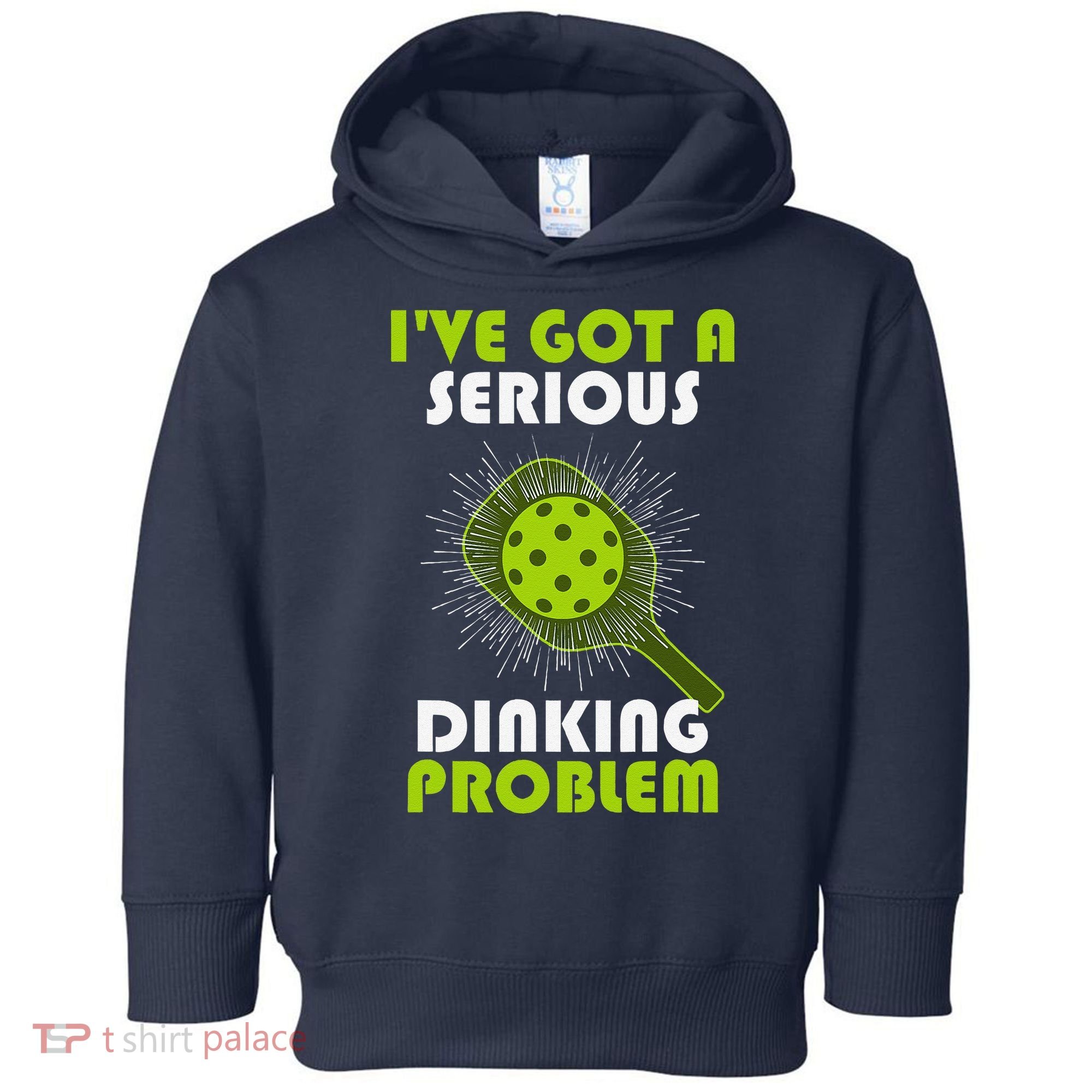 Funny Pickleball IVe Got A Serious Dinking Problem Toddler Hoodie