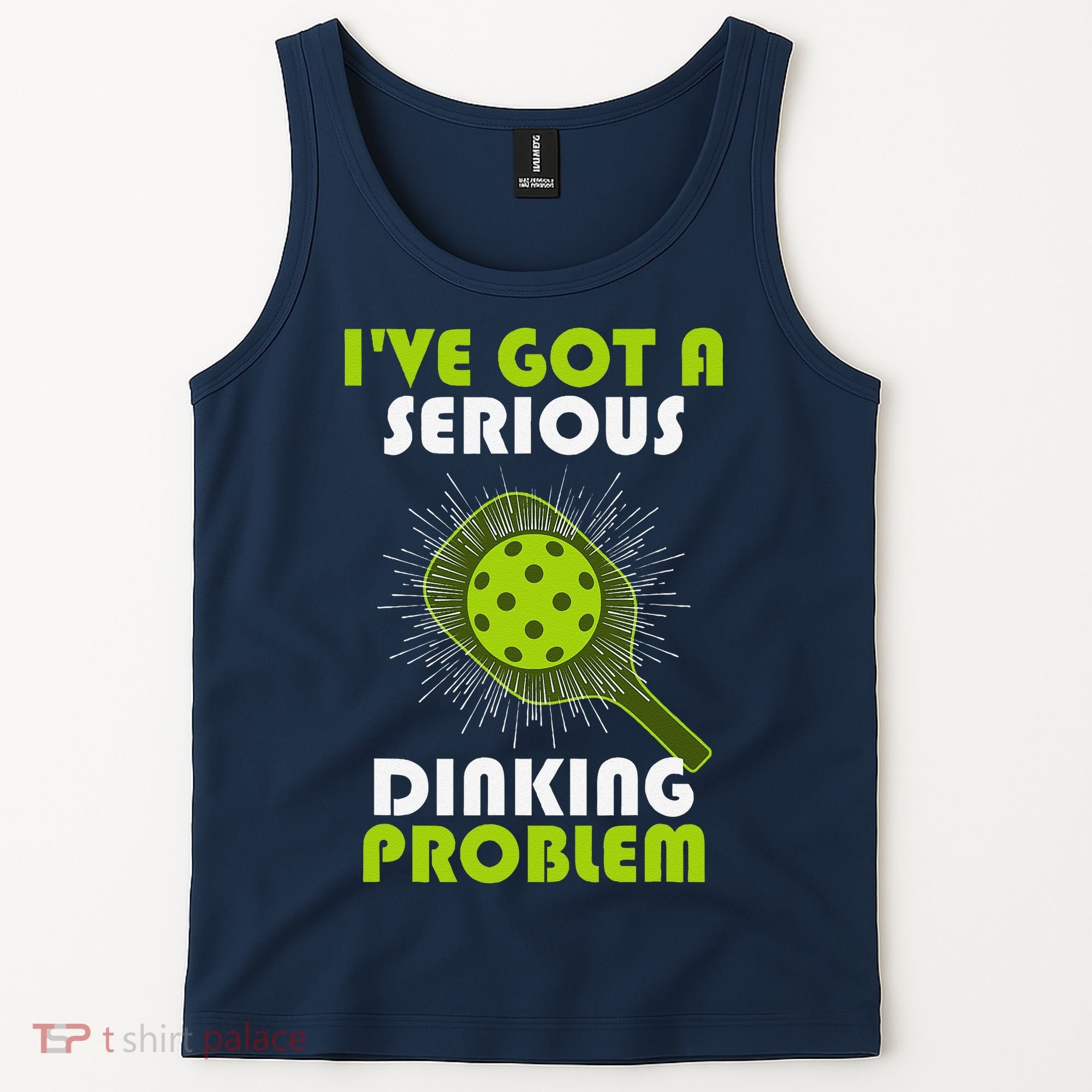 Funny Pickleball IVe Got A Serious Dinking Problem Tank Top