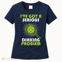 Funny Pickleball IVe Got A Serious Dinking Problem Women's T-Shirt thumb 0