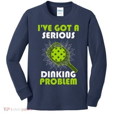 Funny Pickleball IVe Got A Serious Dinking Problem Kids Long Sleeve Shirt
