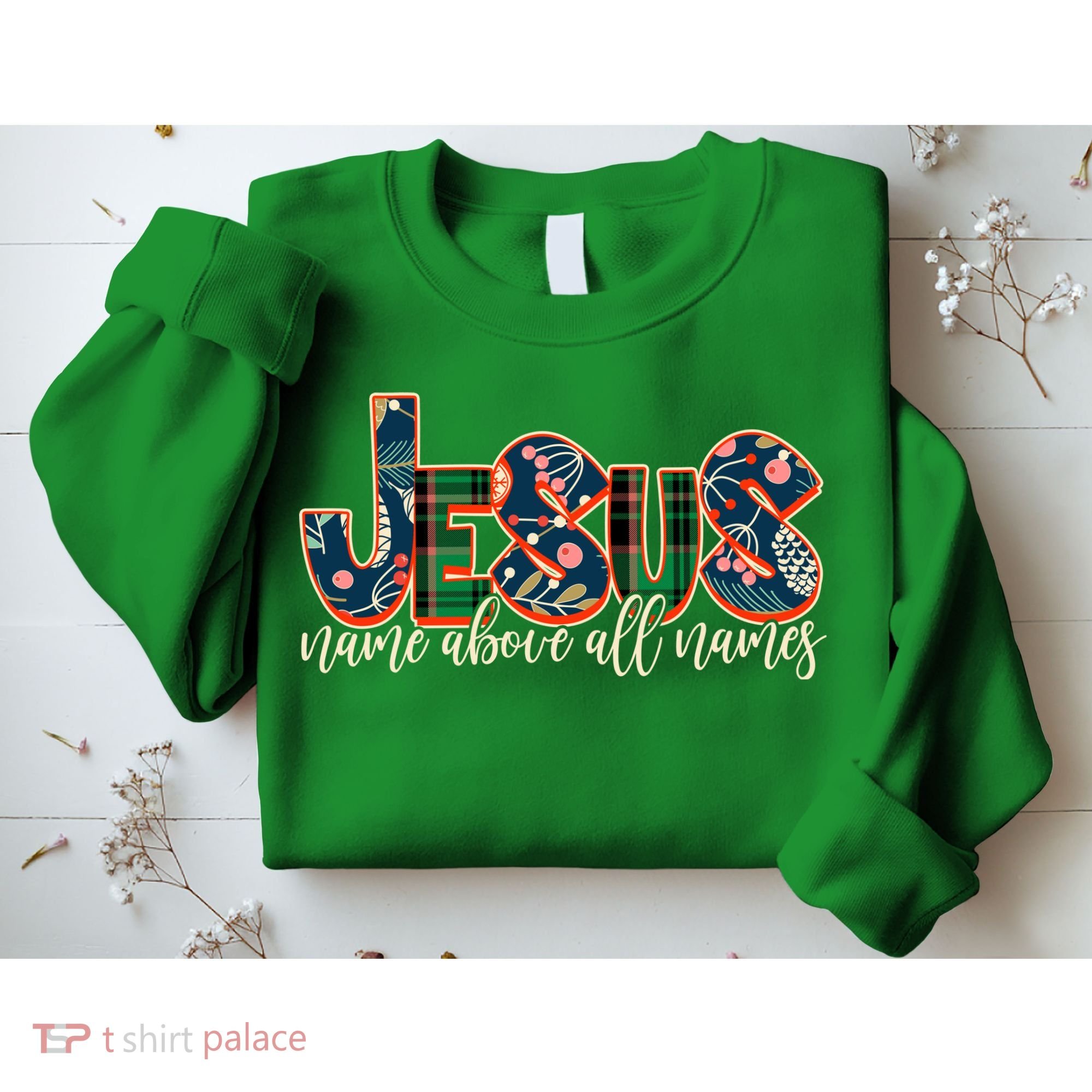 Festive Patten Jesus Name Above All Names Sweatshirt