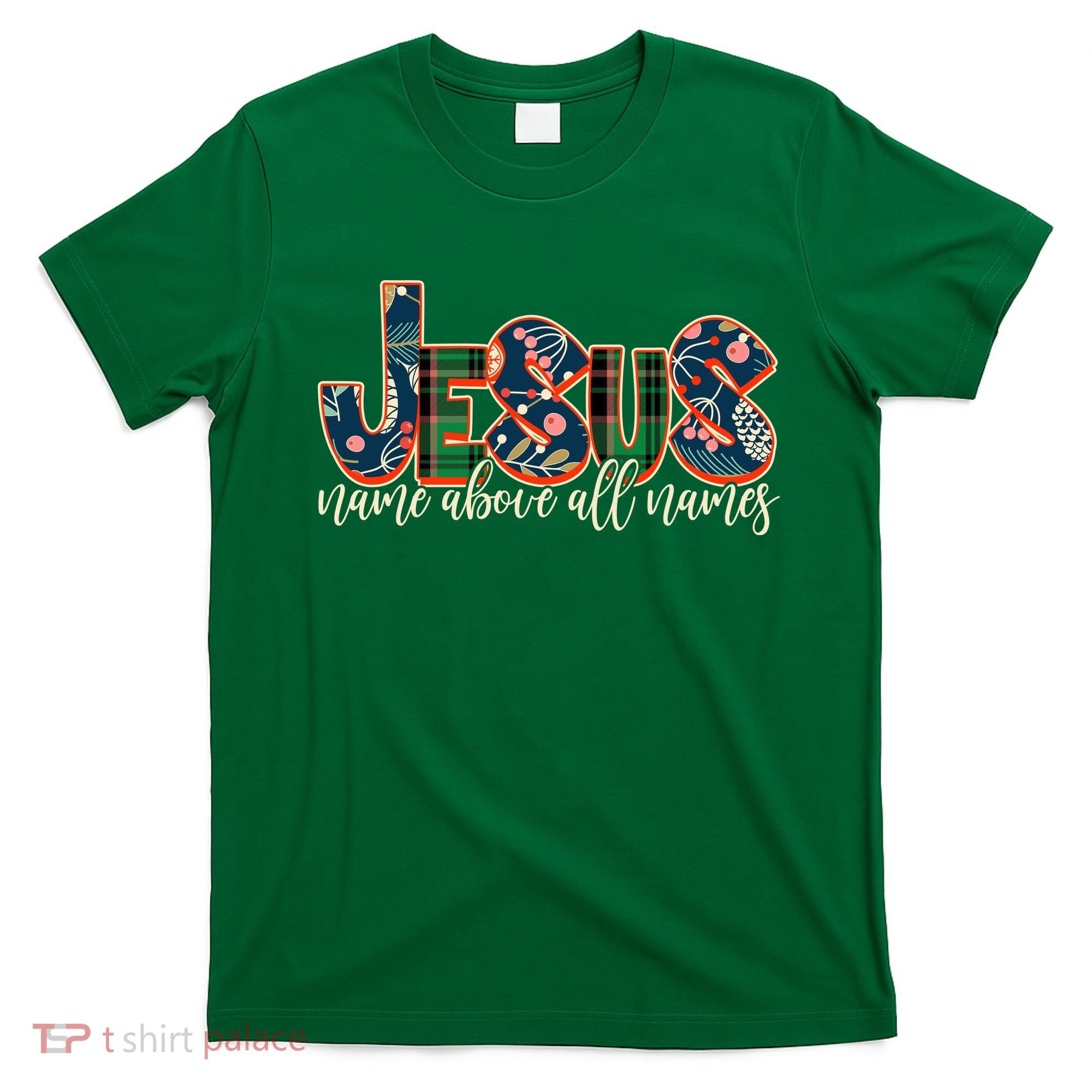 Festive Patten Jesus Name Above All Names T-Shirt