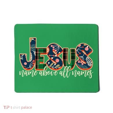 Festive Patten Jesus Name Above All Names Mousepad