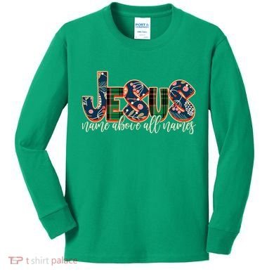 Festive Patten Jesus Name Above All Names Kids Long Sleeve Shirt