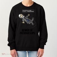 Funny Psychology Joke Sigmund Freud Beware Of Freudian Slips Women's Sweatshirt thumb 0