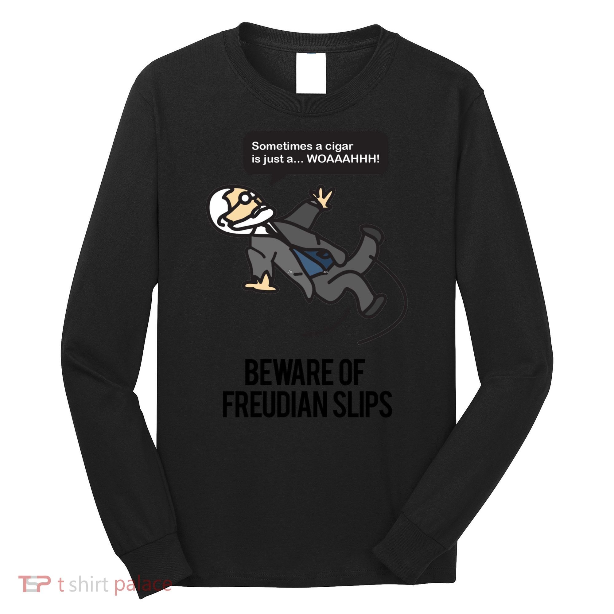 Funny Psychology Joke Sigmund Freud Beware Of Freudian Slips Long Sleeve Shirt
