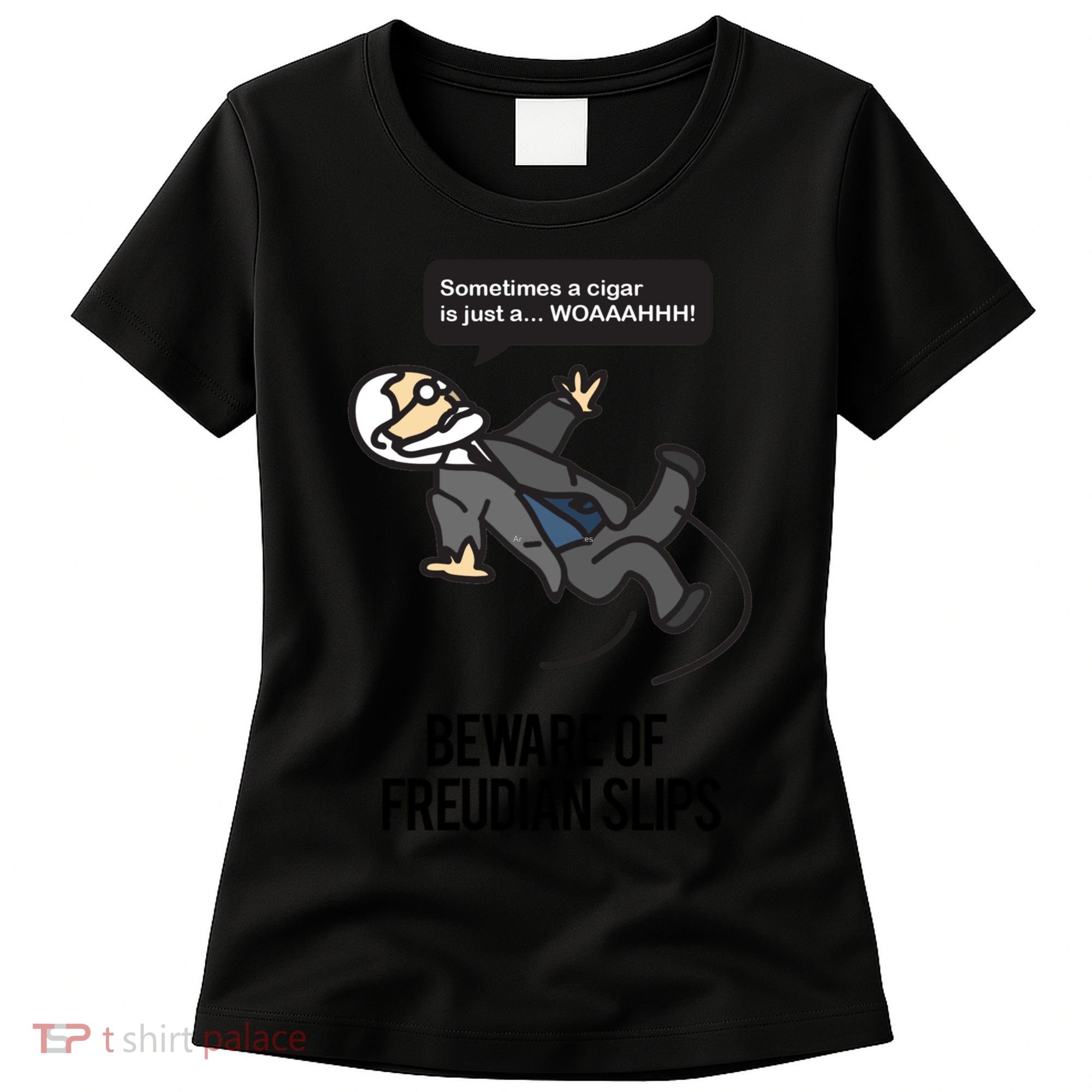 Funny Psychology Joke Sigmund Freud Beware Of Freudian Slips Women's T-Shirt