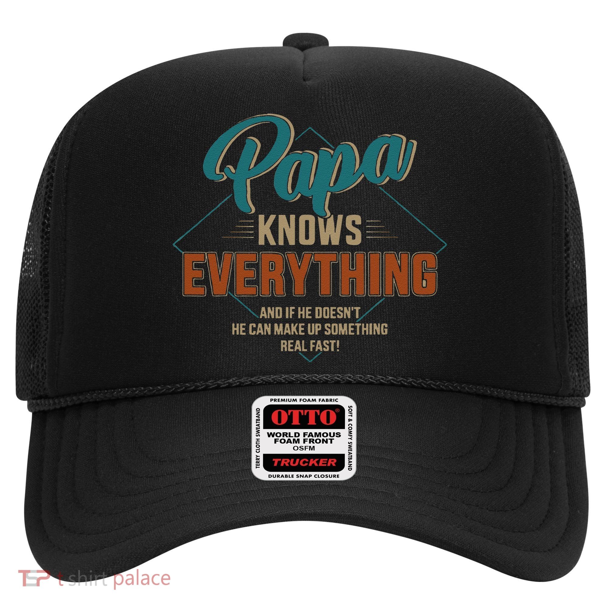 Funny Papa Knows Everything For Grandpa Or Dad Fathers Day Hat
