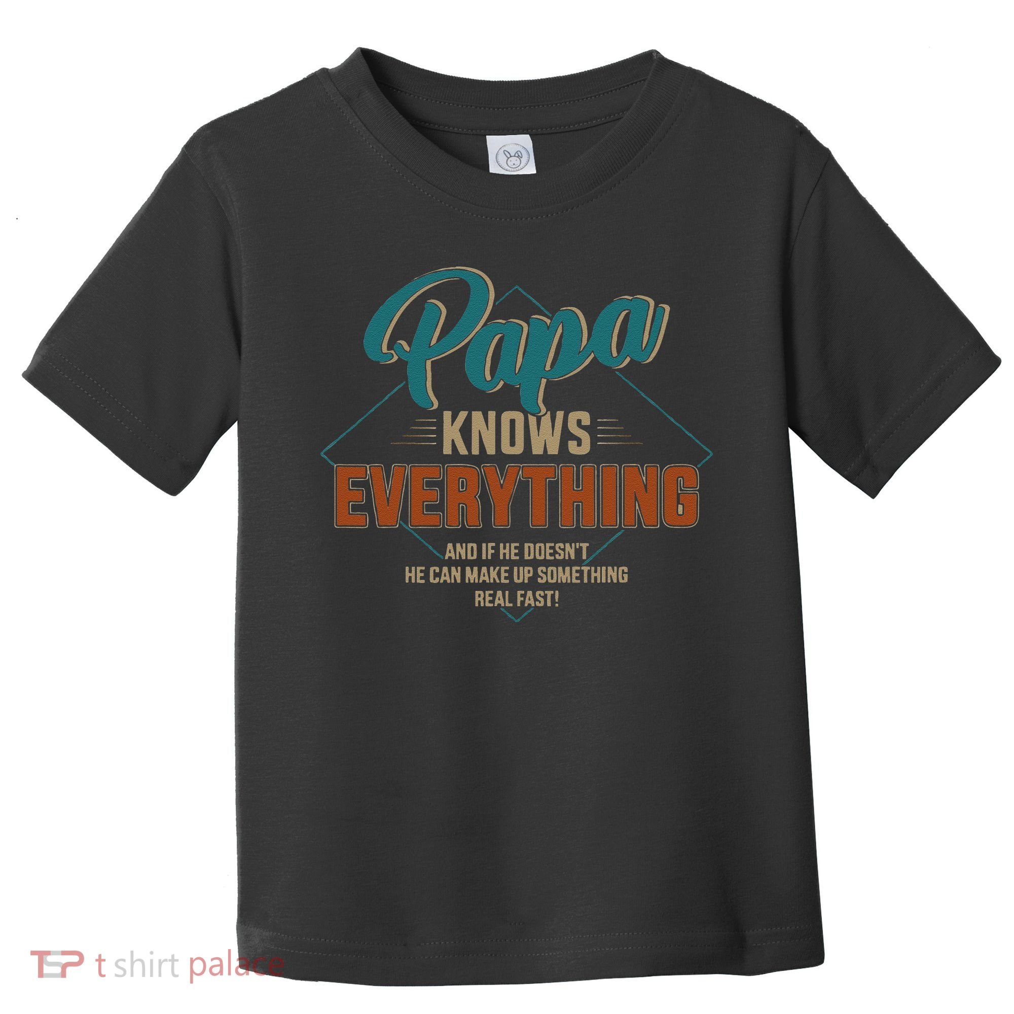Funny Papa Knows Everything For Grandpa Or Dad Fathers Day Toddler T-Shirt