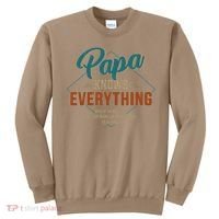 Funny Papa Knows Everything For Grandpa Or Dad Fathers Day Sweatshirt thumb 0