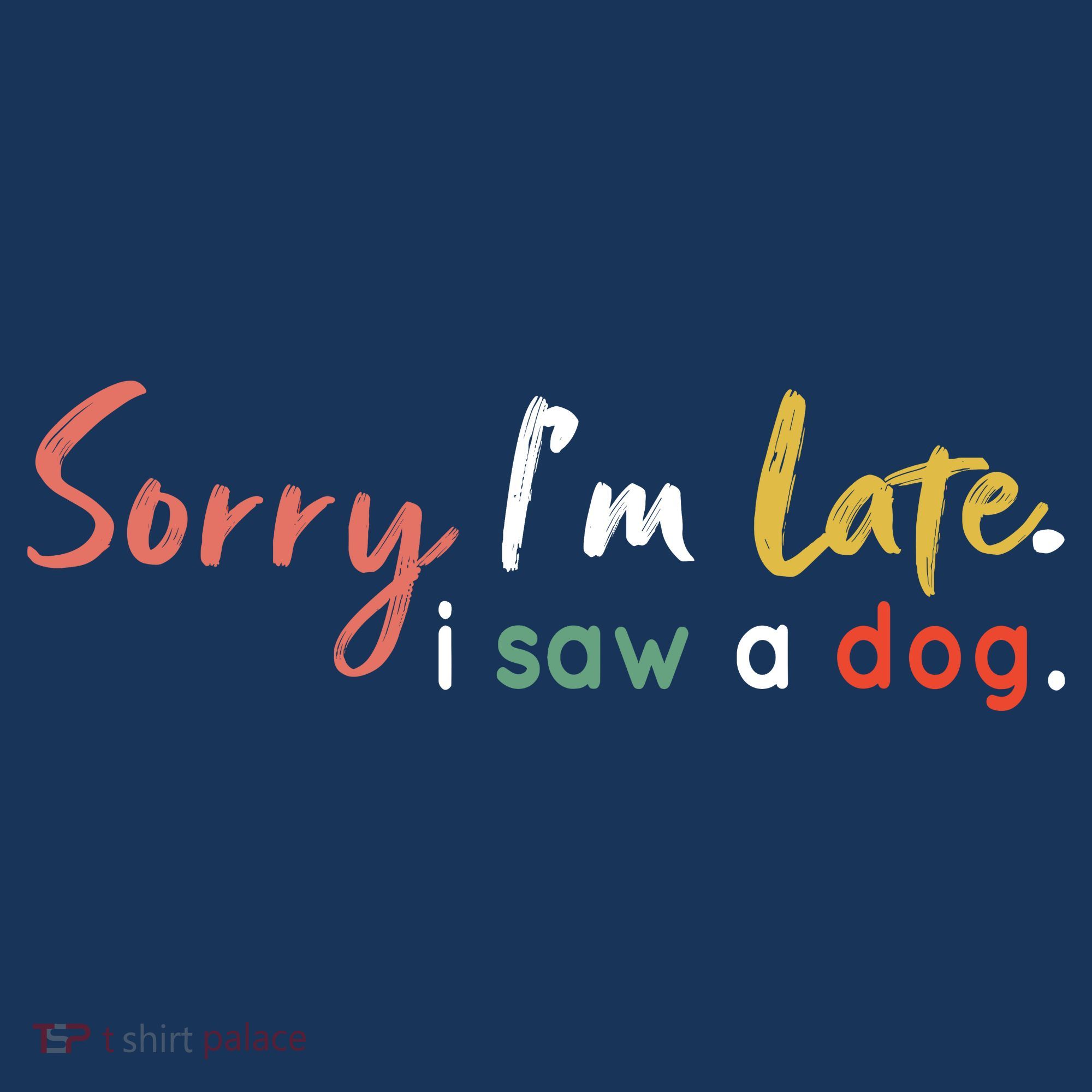 Funny Puppy Lover Dog Owner Quote Sorry IM Late I Saw A Dog Women's Tank Top
