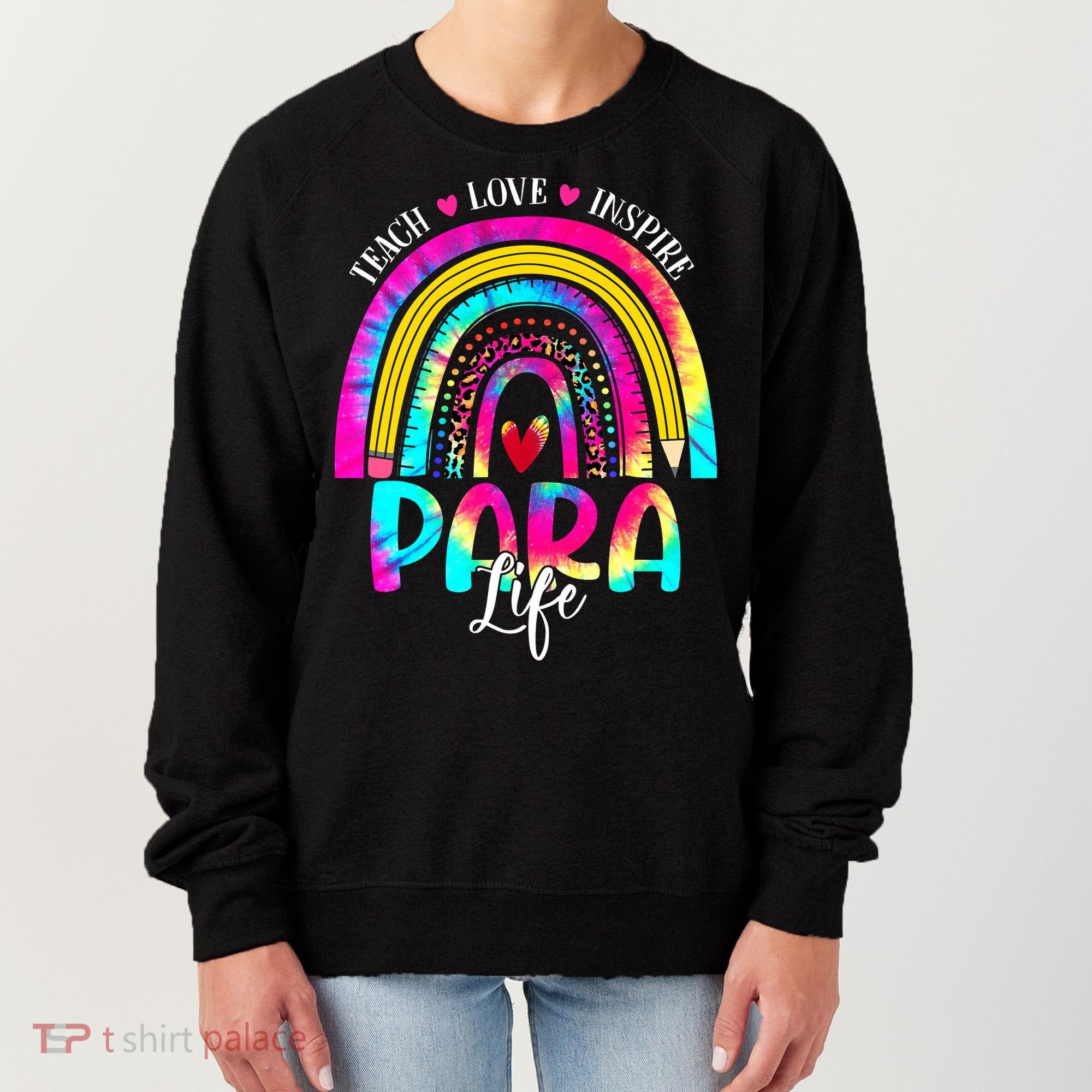 Funny Para Life Teacher Rainbow Tie Dye First Day Of School Women's Sweatshirt