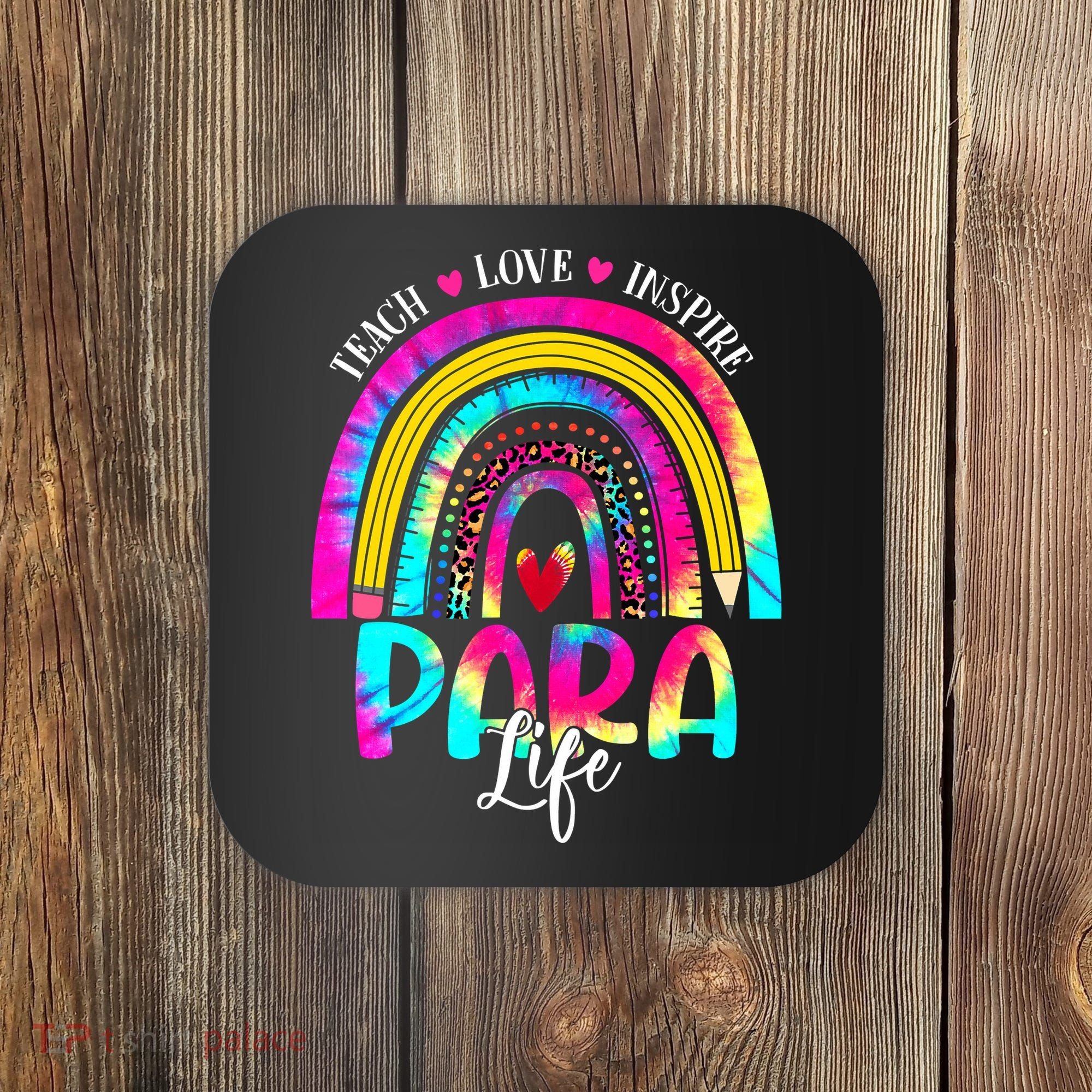 Funny Para Life Teacher Rainbow Tie Dye First Day Of School Coaster