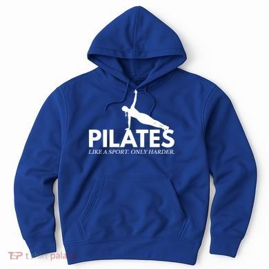 Funny Pilates Like A Sport Only Harder Great Gift Hoodie