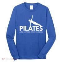 Funny Pilates Like A Sport Only Harder Great Gift Long Sleeve Shirt thumb 0