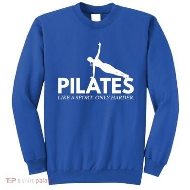 Funny Pilates Like A Sport Only Harder Great Gift Sweatshirt