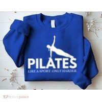 Funny Pilates Like A Sport Only Harder Great Gift Sweatshirt thumb 2