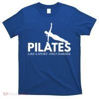 Funny Pilates Like A Sport Only Harder Great Gift T-Shirt thumb 0