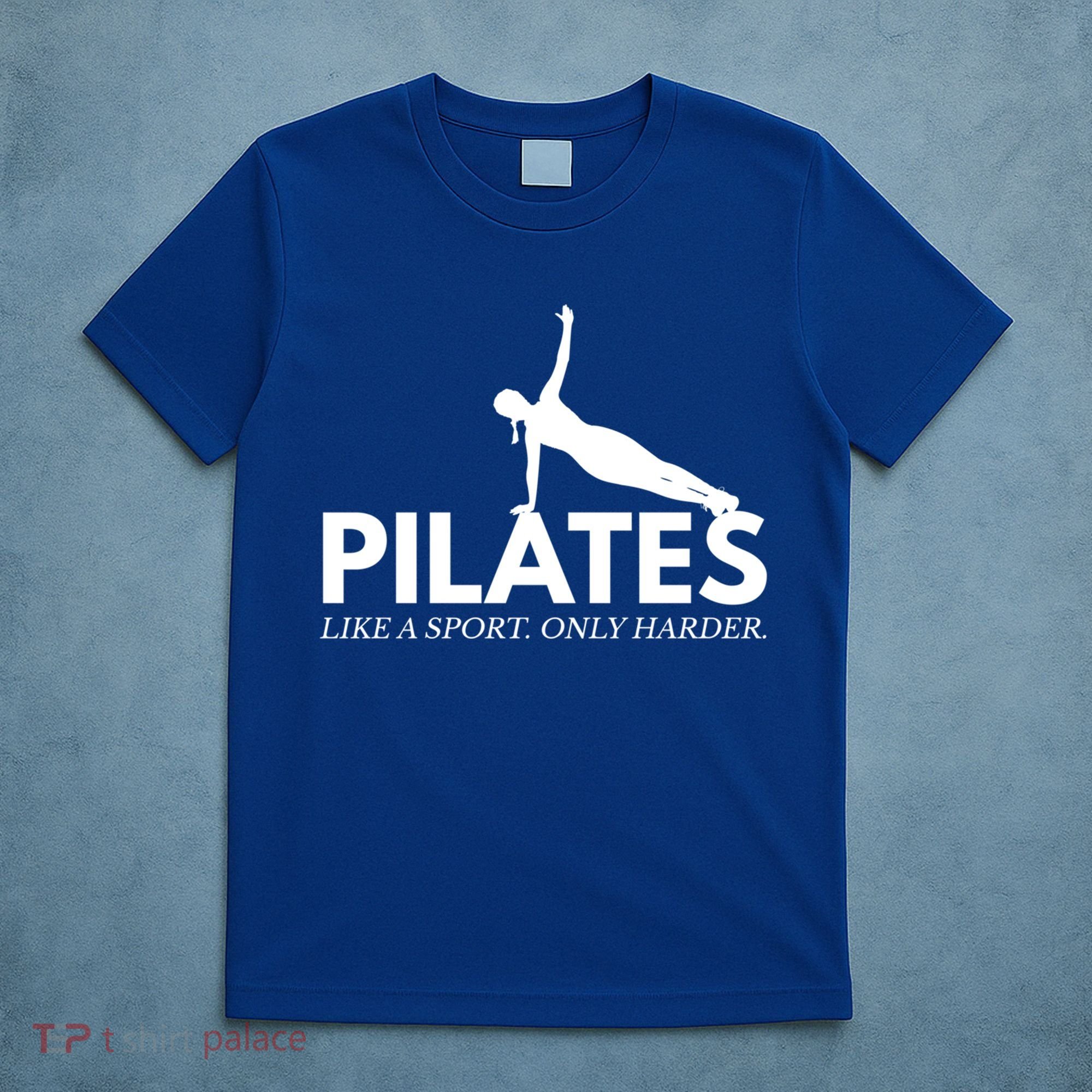 Funny Pilates Like A Sport Only Harder Great Gift T-Shirt