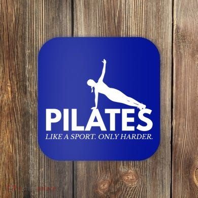 Funny Pilates Like A Sport Only Harder Great Gift Coaster