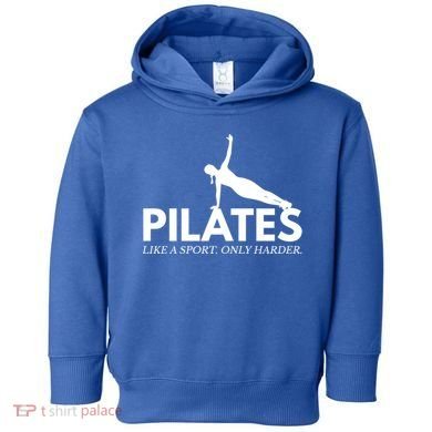 Funny Pilates Like A Sport Only Harder Great Gift Toddler Hoodie