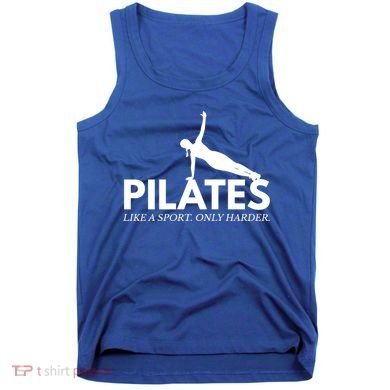 Funny Pilates Like A Sport Only Harder Great Gift Tank Top