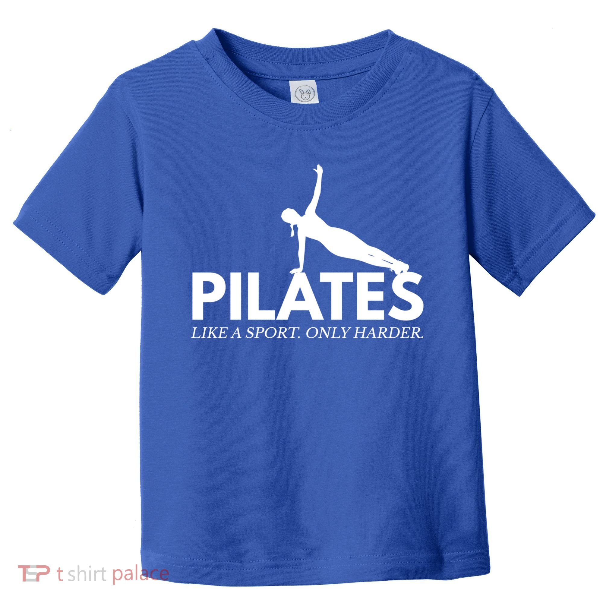 Funny Pilates Like A Sport Only Harder Great Gift Toddler T-Shirt
