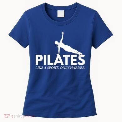 Funny Pilates Like A Sport Only Harder Great Gift Women's T-Shirt