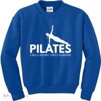 Funny Pilates Like A Sport Only Harder Great Gift Kids Sweatshirt thumb 0