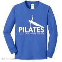 Funny Pilates Like A Sport Only Harder Great Gift Kids Long Sleeve Shirt thumb 0
