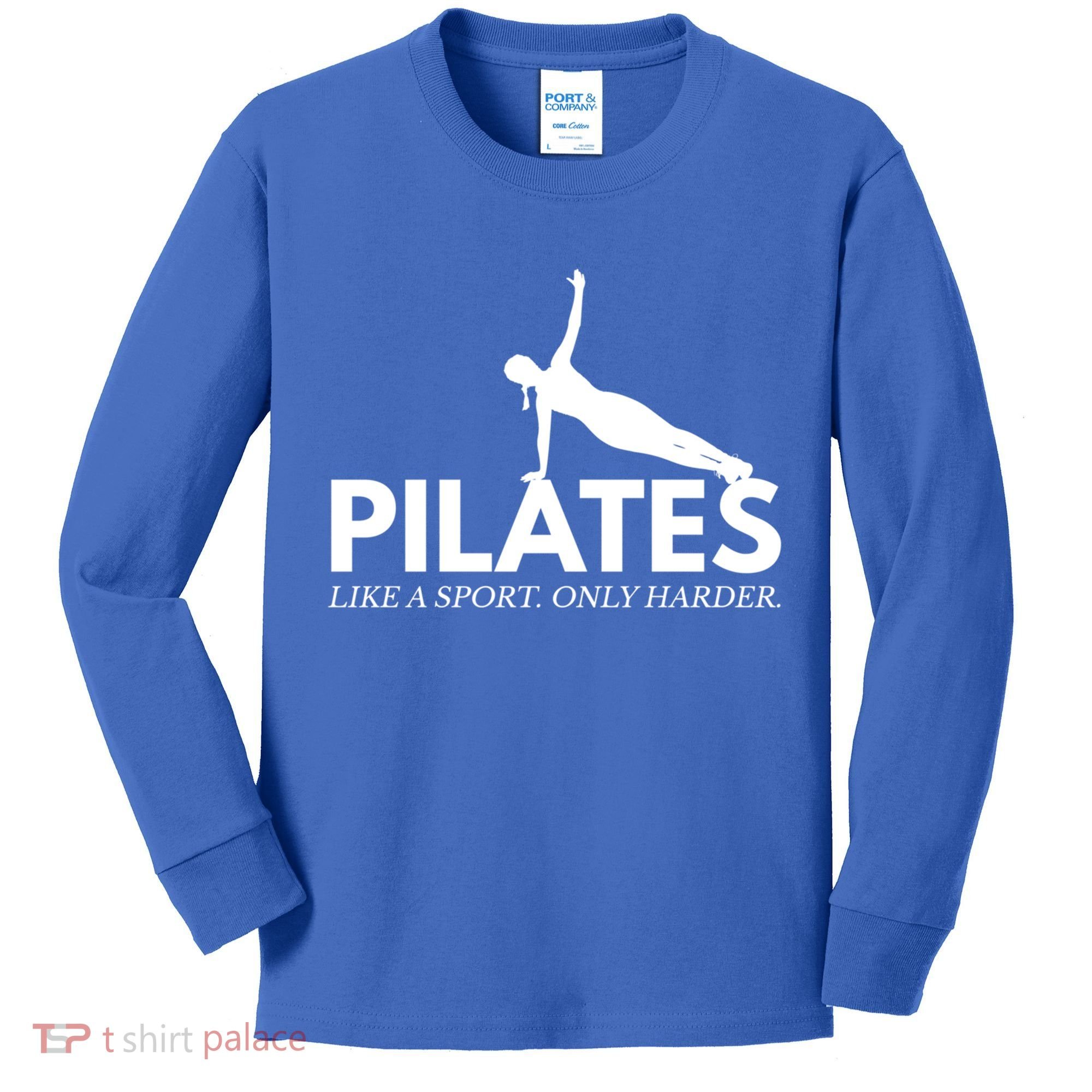 Funny Pilates Like A Sport Only Harder Great Gift Kids Long Sleeve Shirt