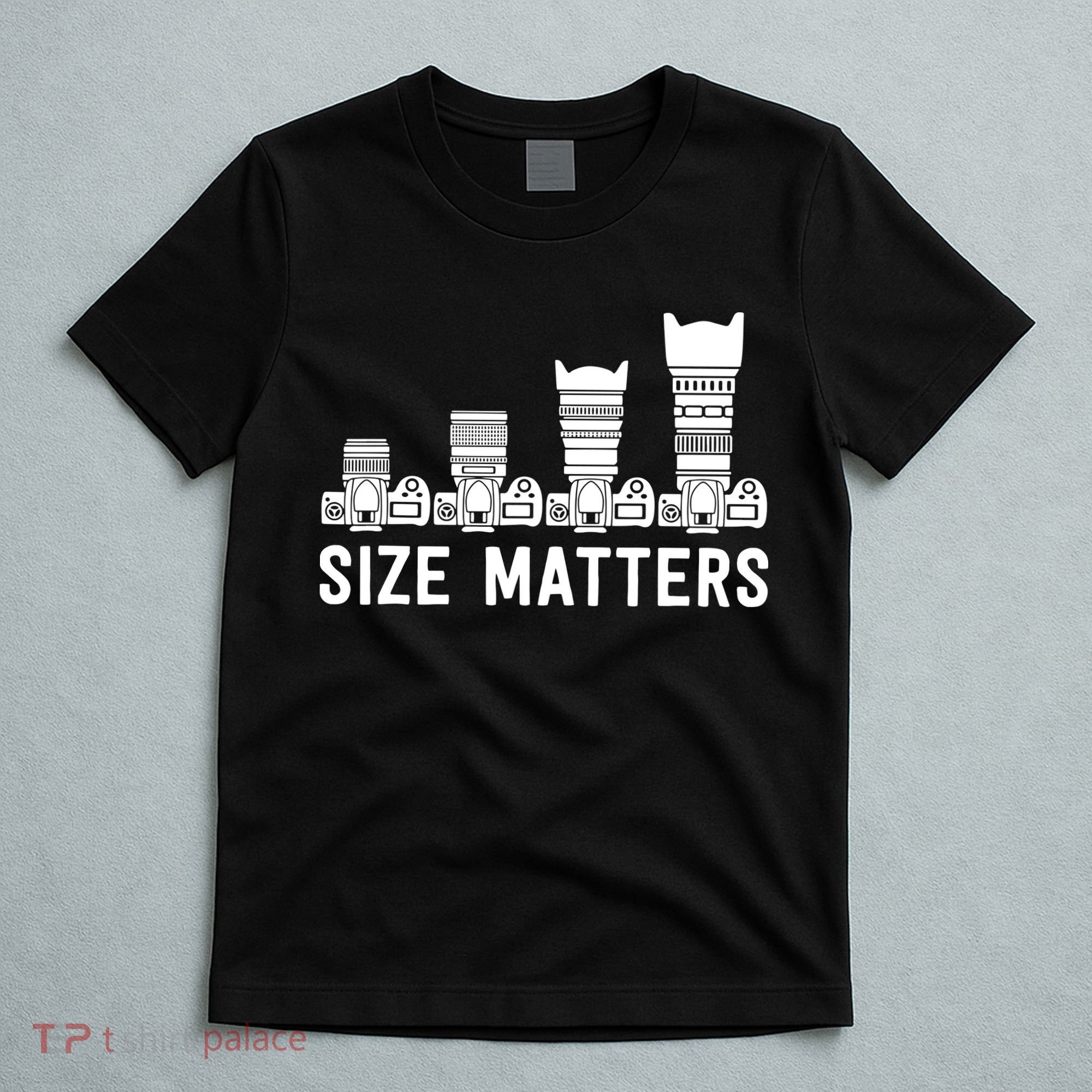 Funny Photography Lens Size Matters T-Shirt