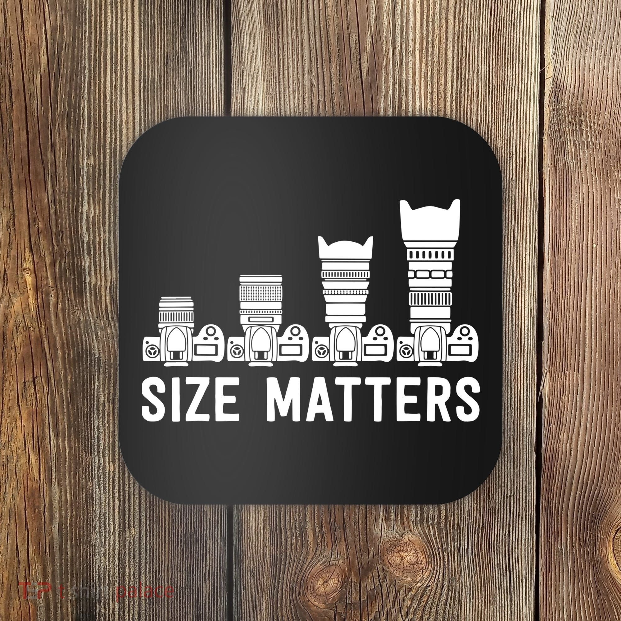 Funny Photography Lens Size Matters Coaster