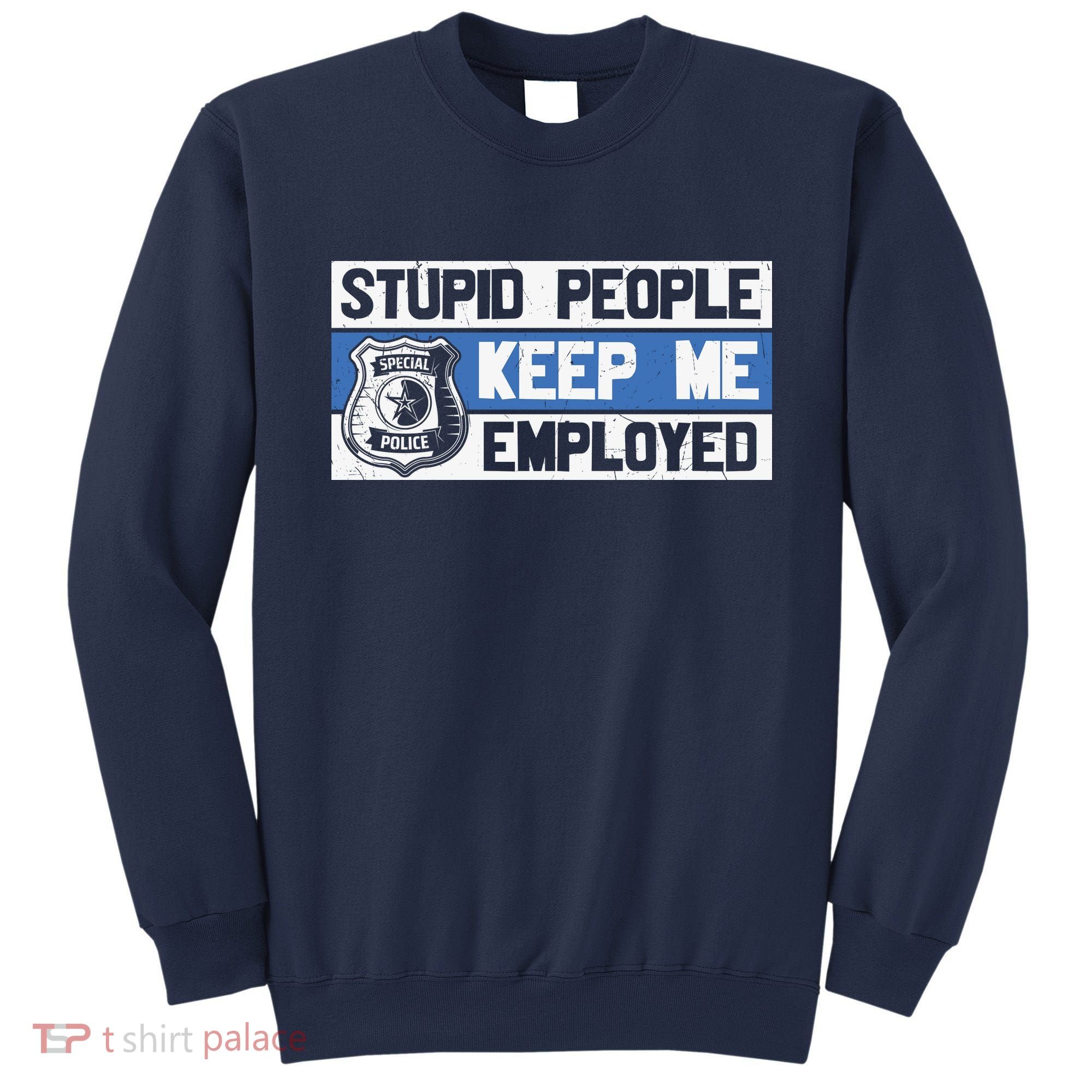 Funny Police Law Enforcement Sweatshirt