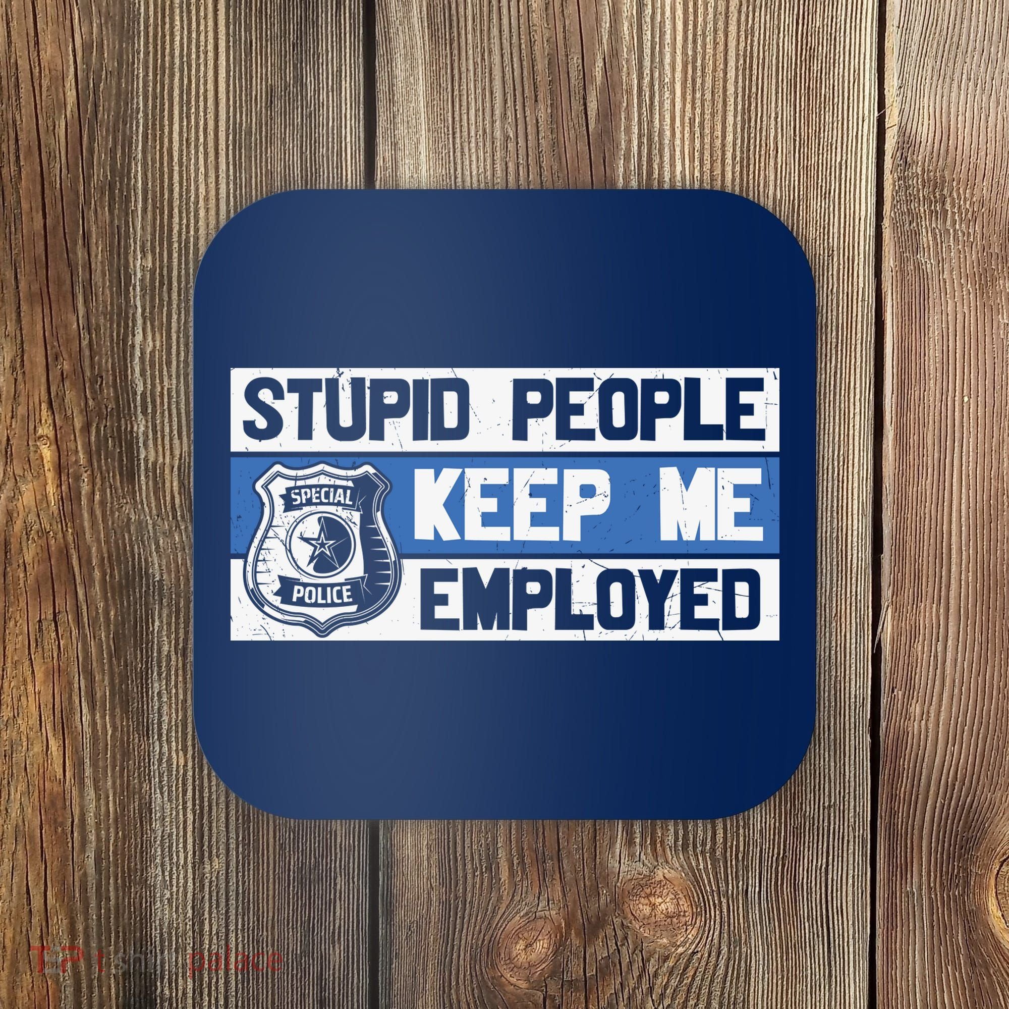 Funny Police Law Enforcement Coaster