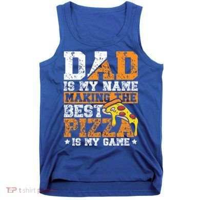 Funny Pizza Lover For Dad Humor For Father's Day Gift Tank Top