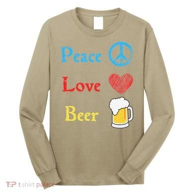 Funny Peace Love Beer Long Sleeve Shirt