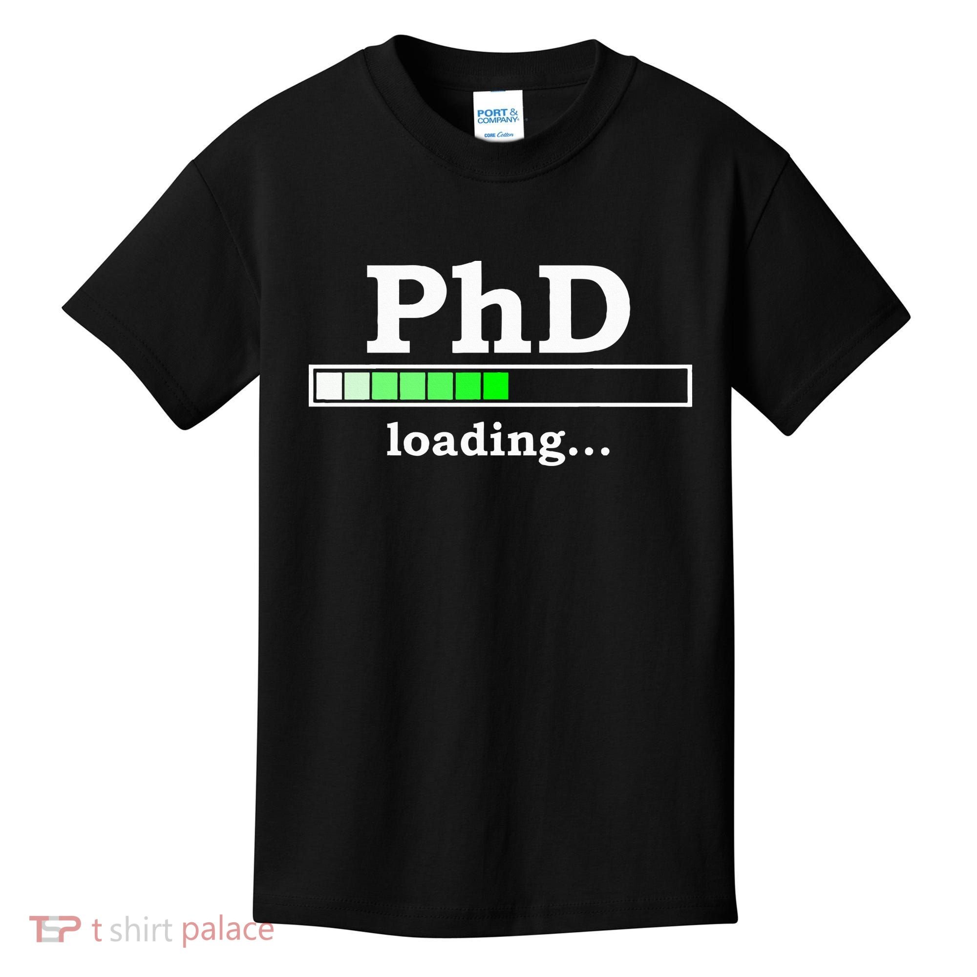 Future Phd Loading Funny Phinished Promotion Gift Kids T-Shirt