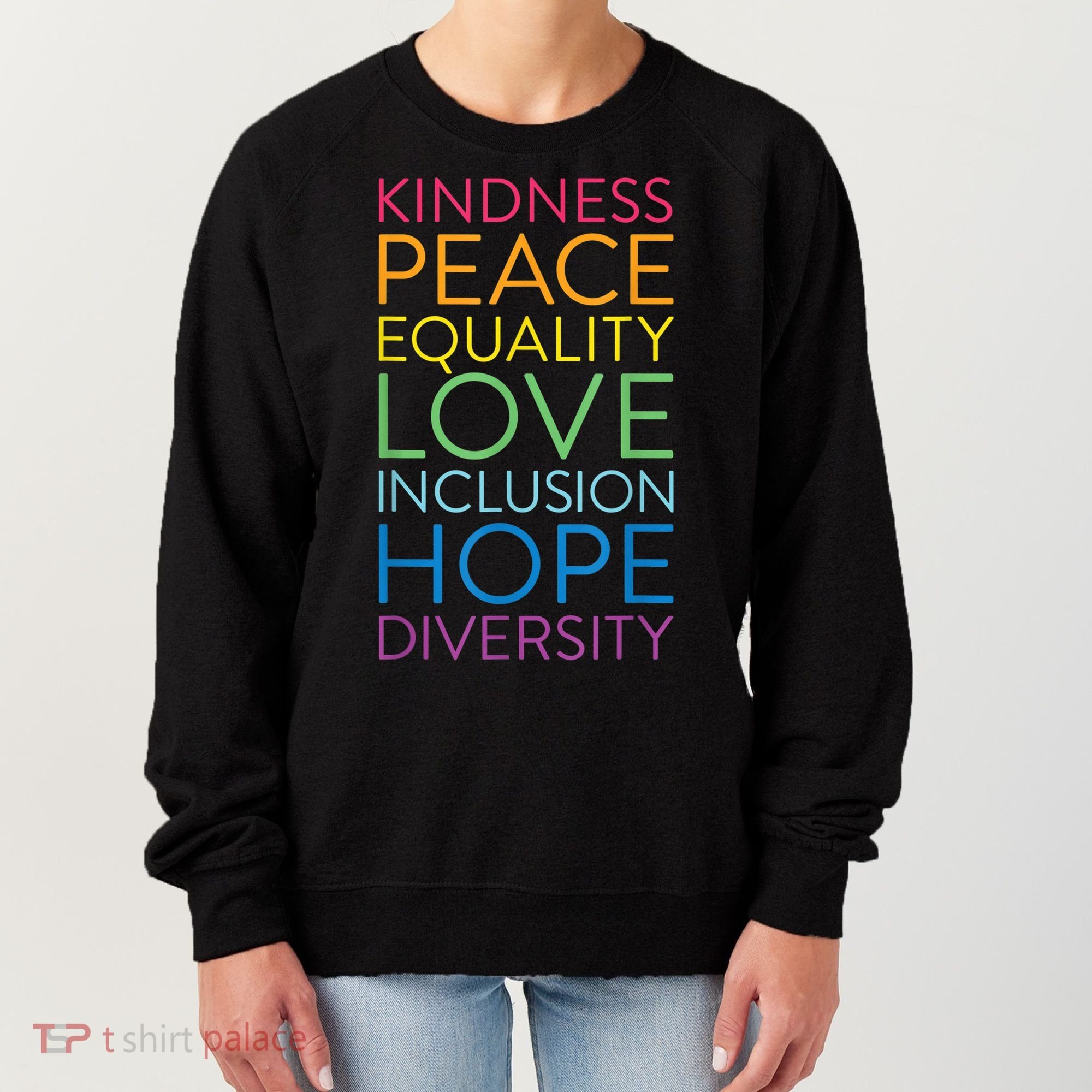 Funny Peace Love Inclusion Equality Diversity Human Rights Gift Women's Sweatshirt
