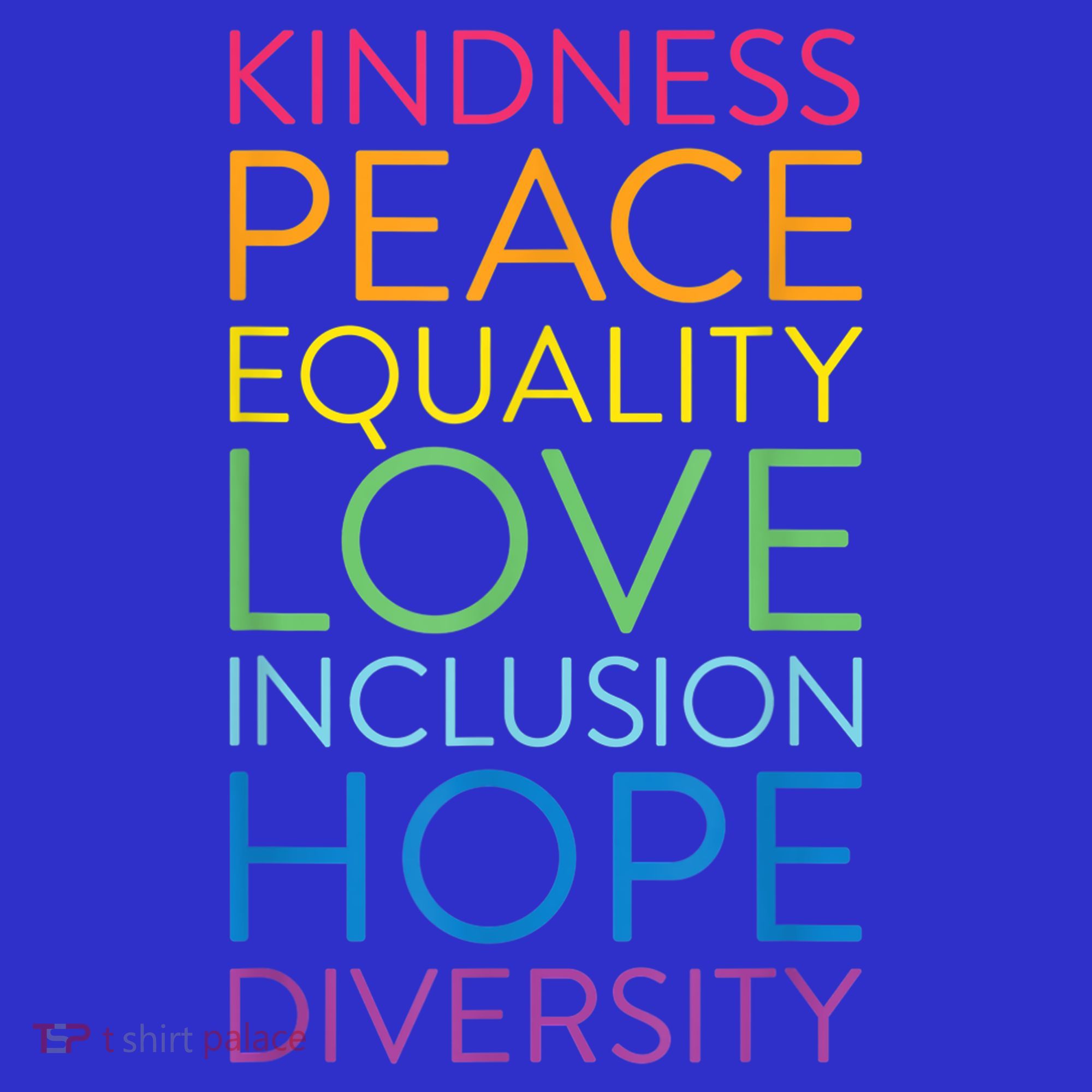 Funny Peace Love Inclusion Equality Diversity Human Rights Gift T-Shirt