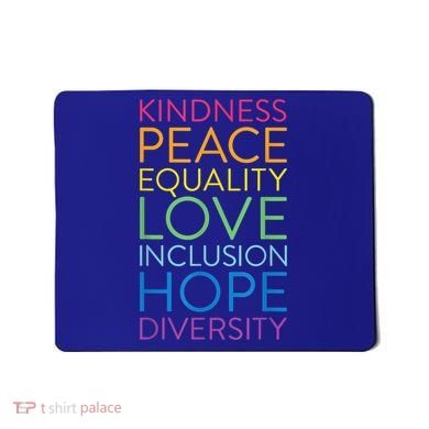 Funny Peace Love Inclusion Equality Diversity Human Rights Gift Mousepad