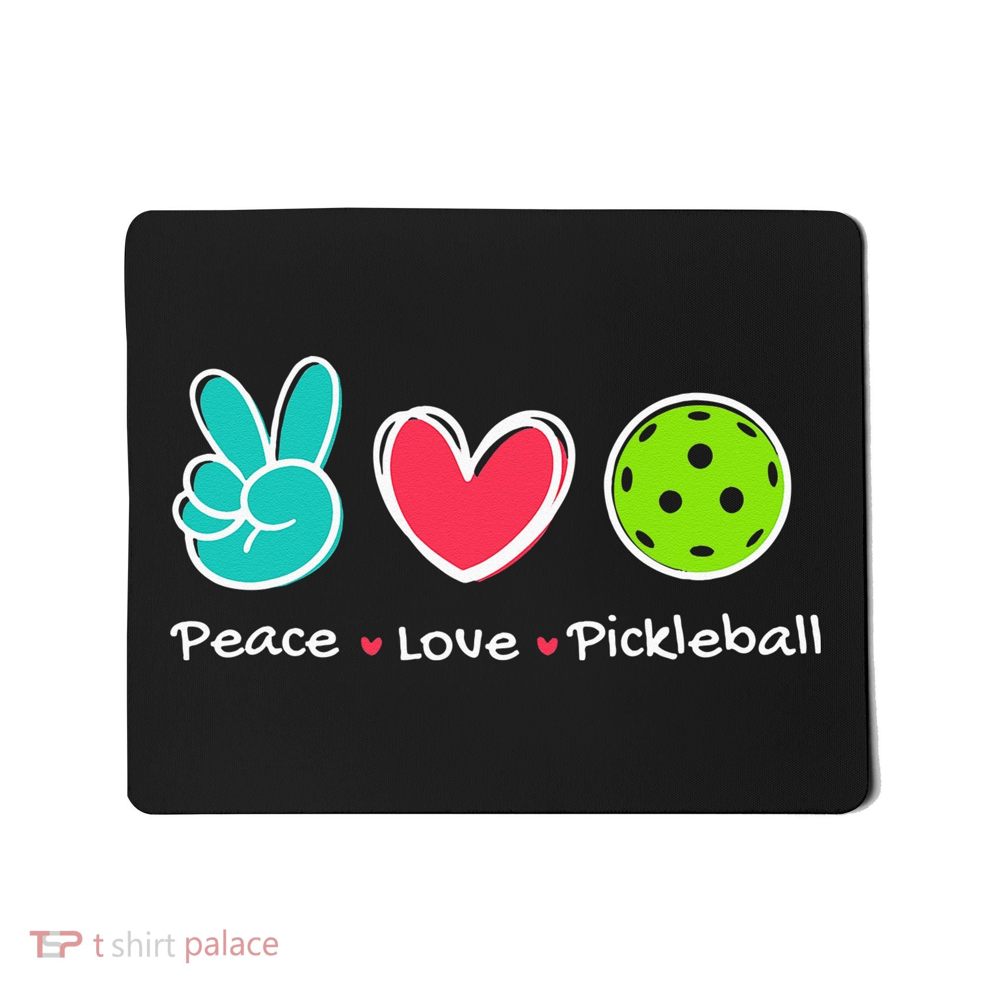 Funny Peace Love Pickleball Court Play Loves Pickleball Mousepad